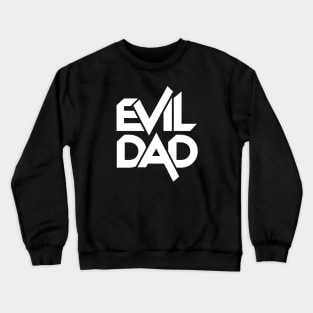 Evil Dad Crewneck Sweatshirt